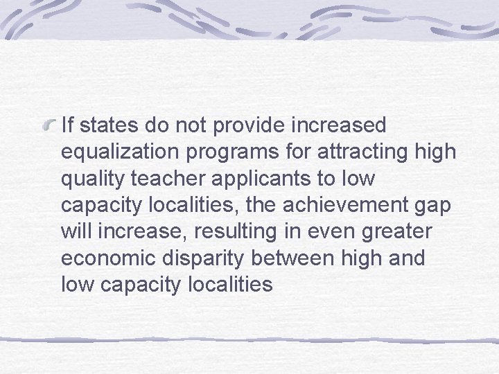 If states do not provide increased equalization programs for attracting high quality teacher applicants