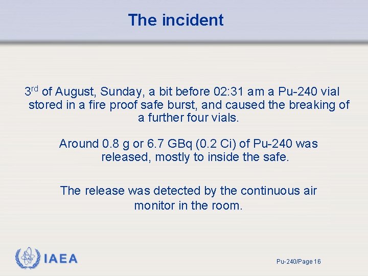 The incident 3 rd of August, Sunday, a bit before 02: 31 am a