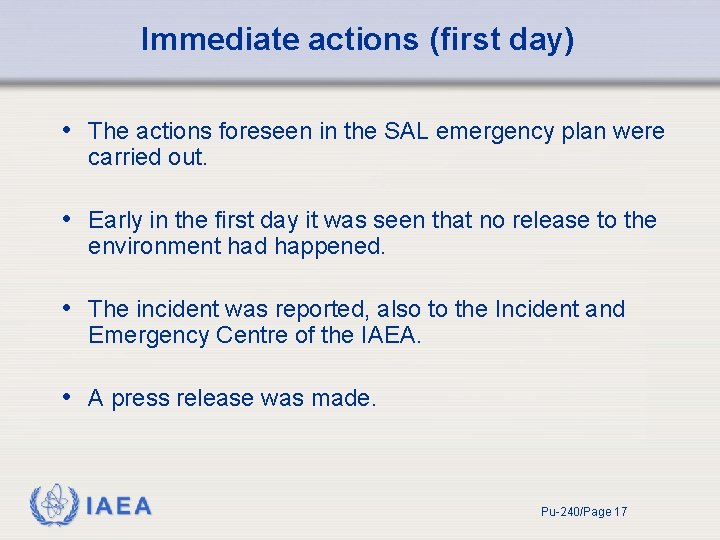Immediate actions (first day) • The actions foreseen in the SAL emergency plan were