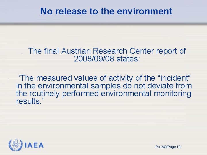 No release to the environment • • The final Austrian Research Center report of