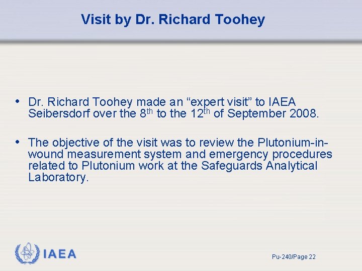 Visit by Dr. Richard Toohey • Dr. Richard Toohey made an “expert visit” to