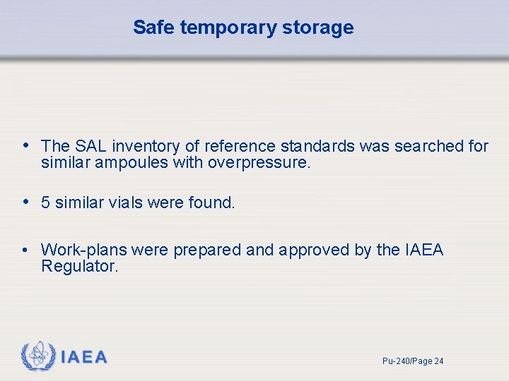 Safe temporary storage • The SAL inventory of reference standards was searched for similar