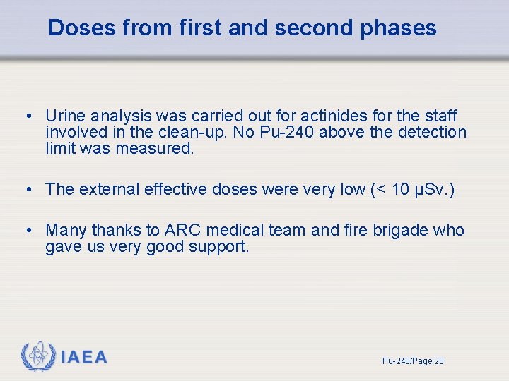 Doses from first and second phases • Urine analysis was carried out for actinides