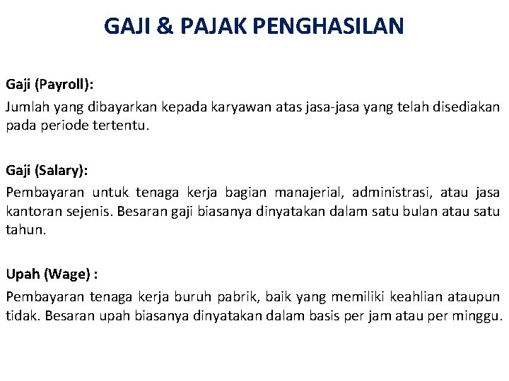 GAJI & PAJAK PENGHASILAN Gaji (Payroll): Jumlah yang dibayarkan kepada karyawan atas jasa-jasa yang