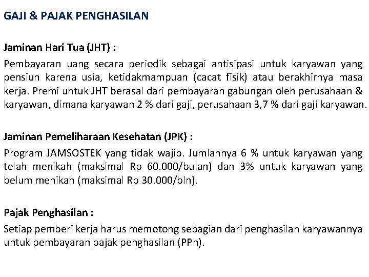 GAJI & PAJAK PENGHASILAN Jaminan Hari Tua (JHT) : Pembayaran uang secara periodik sebagai