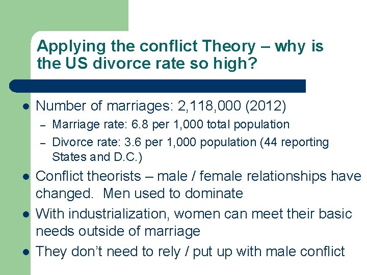 Applying the conflict Theory – why is the US divorce rate so high? l