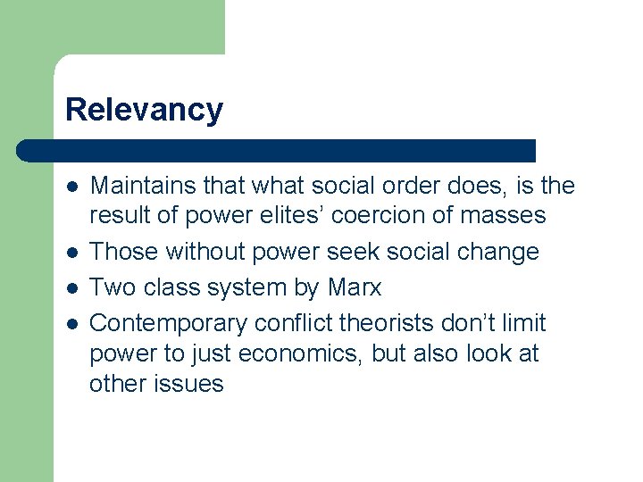 Relevancy l l Maintains that what social order does, is the result of power