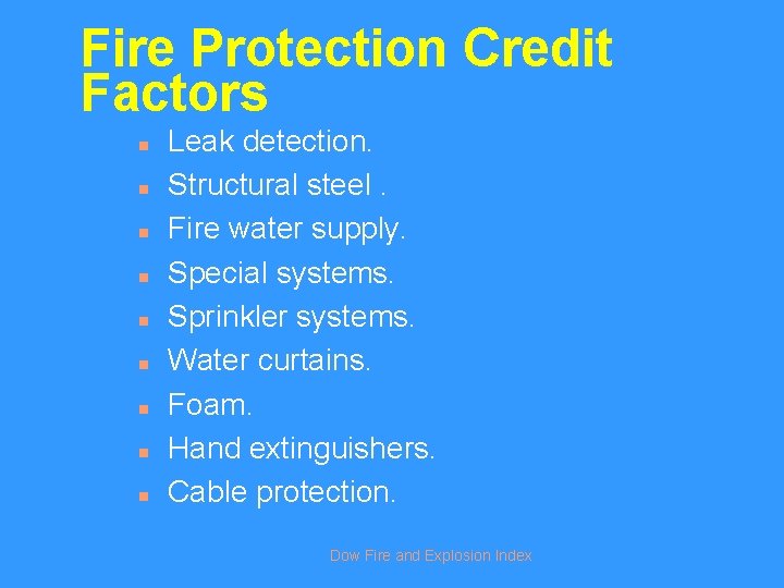 Fire Protection Credit Factors n n n n n Leak detection. Structural steel. Fire