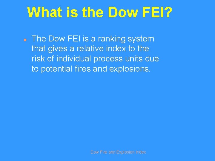 What is the Dow FEI? n The Dow FEI is a ranking system that