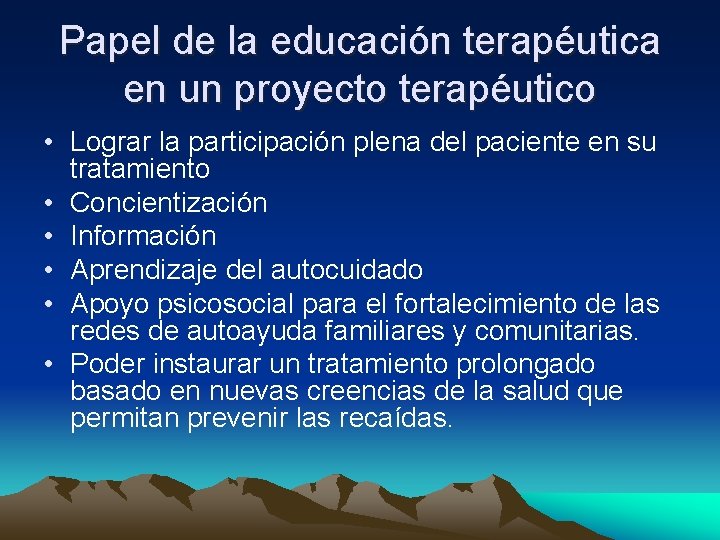 Papel de la educación terapéutica en un proyecto terapéutico • Lograr la participación plena