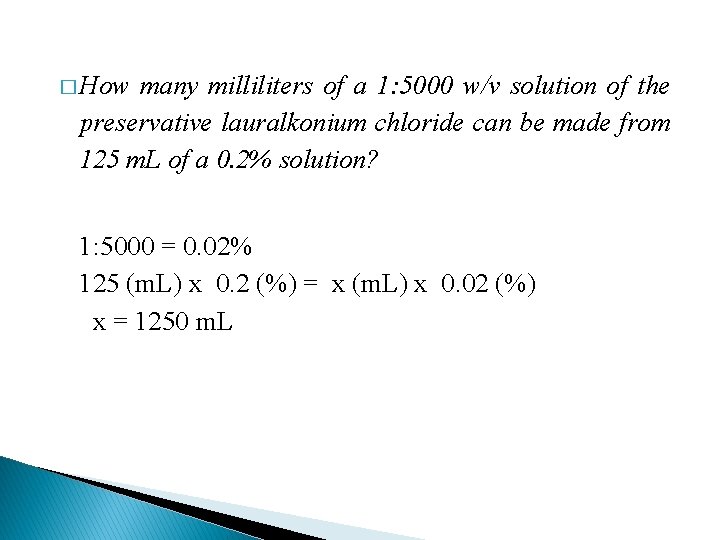 � How many milliliters of a 1: 5000 w/v solution of the preservative lauralkonium