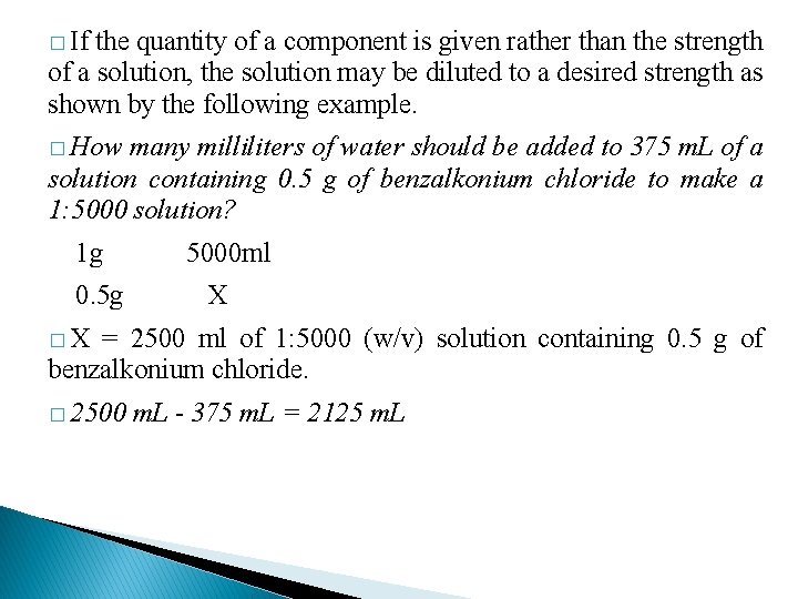 � If the quantity of a component is given rather than the strength of