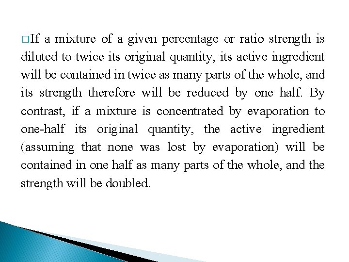 � If a mixture of a given percentage or ratio strength is diluted to