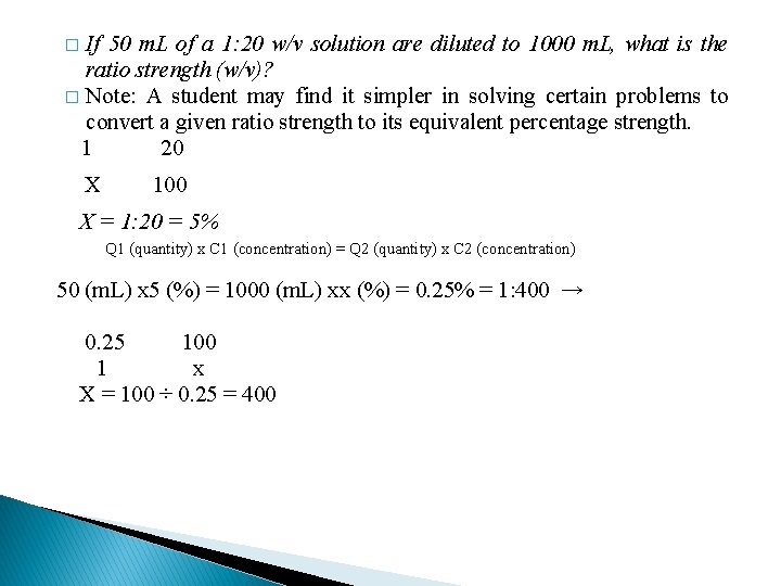 If 50 m. L of a 1: 20 w/v solution are diluted to 1000