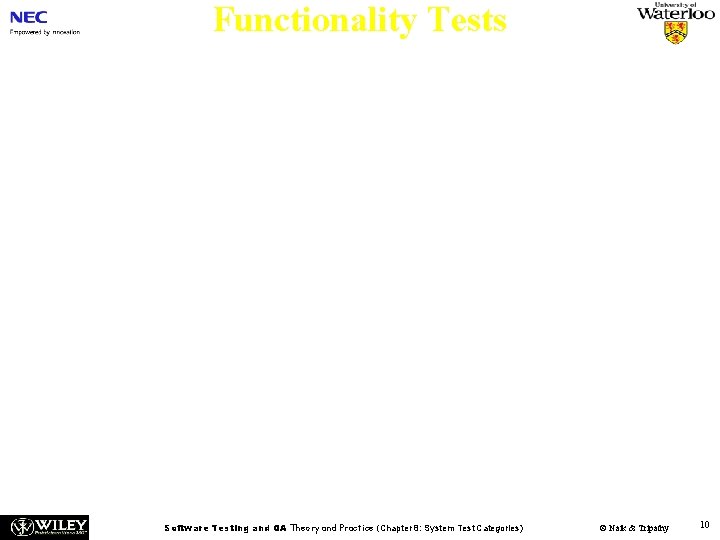 Functionality Tests n Logging and Tracing Tests – Logging and Tracing Tests are designed