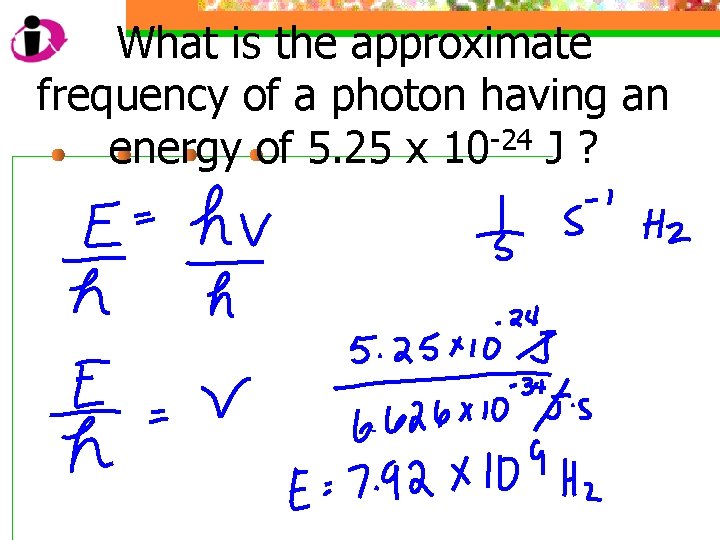 What is the approximate frequency of a photon having an energy of 5. 25