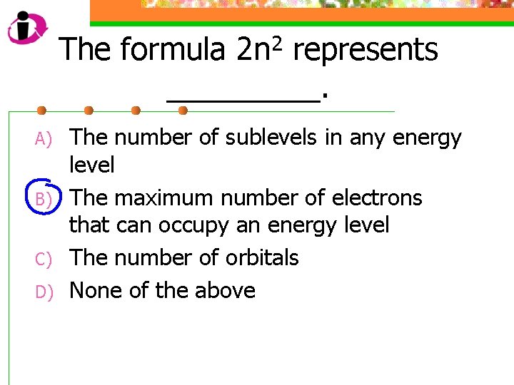 The formula 2 n 2 represents _____. A) B) C) D) The number of