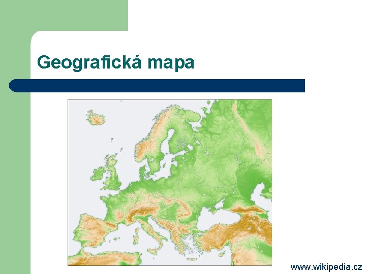 Geografická mapa www. wikipedia. cz 