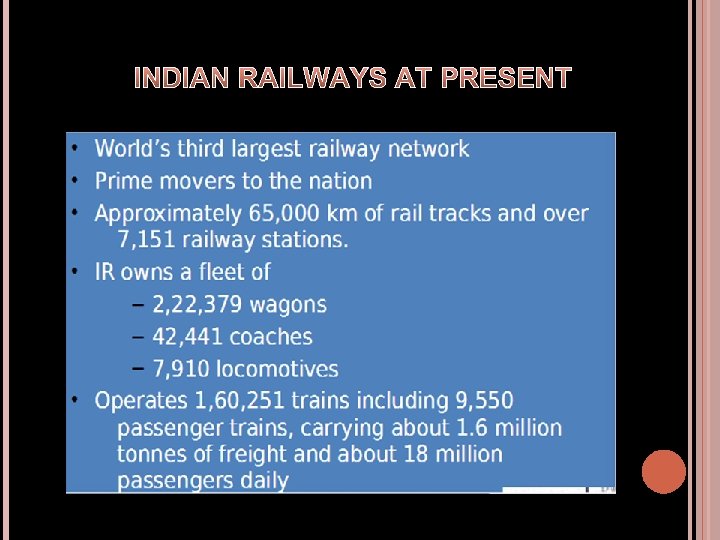 INDIAN RAILWAYS AT PRESENT INDIAN RAILWAYS AT PRESENT