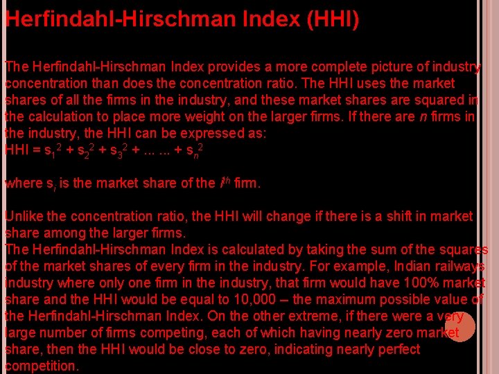Herfindahl-Hirschman Index (HHI) The Herfindahl-Hirschman Index provides a more complete picture of industry concentration Herfindahl-Hirschman Index (HHI) The Herfindahl-Hirschman Index provides a more complete picture of industry concentration