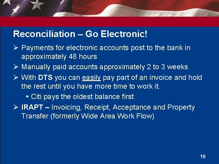 Reconciliation – Go Electronic! Ø Payments for electronic accounts post to the bank in