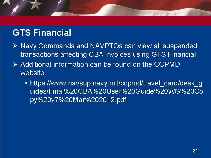 GTS Financial Ø Navy Commands and NAVPTOs can view all suspended transactions affecting CBA