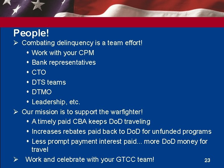 People! Ø Combating delinquency is a team effort! Work with your CPM Bank representatives