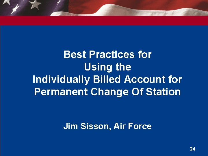 Best Practices for Using the Individually Billed Account for Permanent Change Of Station Jim