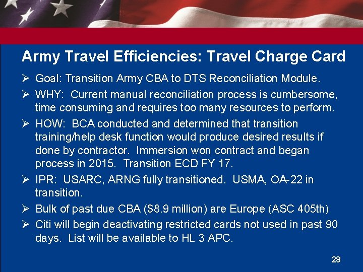 Army Travel Efficiencies: Travel Charge Card Ø Goal: Transition Army CBA to DTS Reconciliation