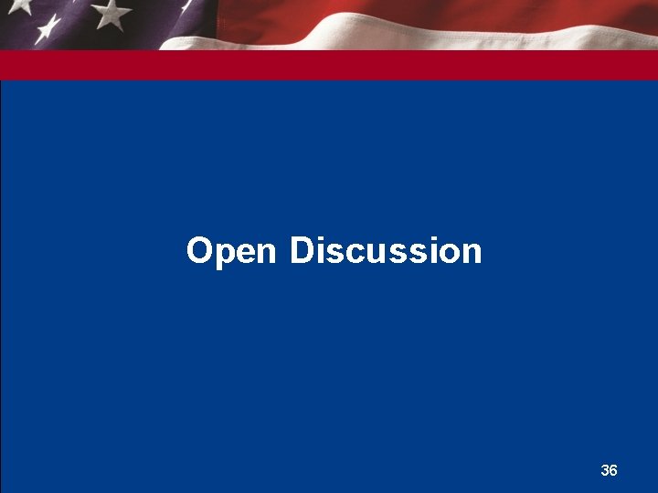 Open Discussion 36 Open Discussion 36