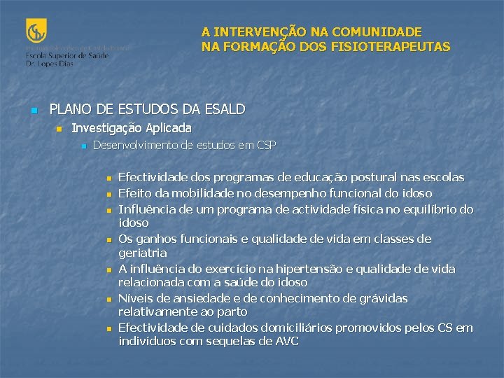 A INTERVENÇÃO NA COMUNIDADE NA FORMAÇÃO DOS FISIOTERAPEUTAS n PLANO DE ESTUDOS DA ESALD
