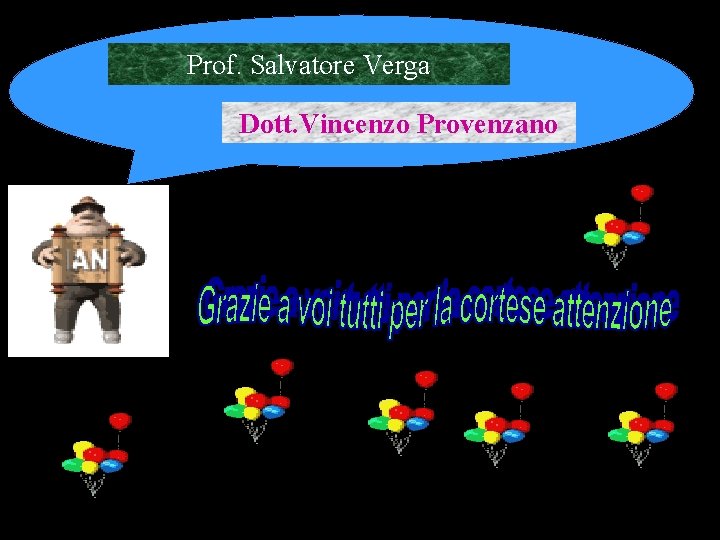 Prof. Salvatore Verga Dott. Vincenzo Provenzano Prof. Salvatore Verga Dott. Vincenzo Provenzano