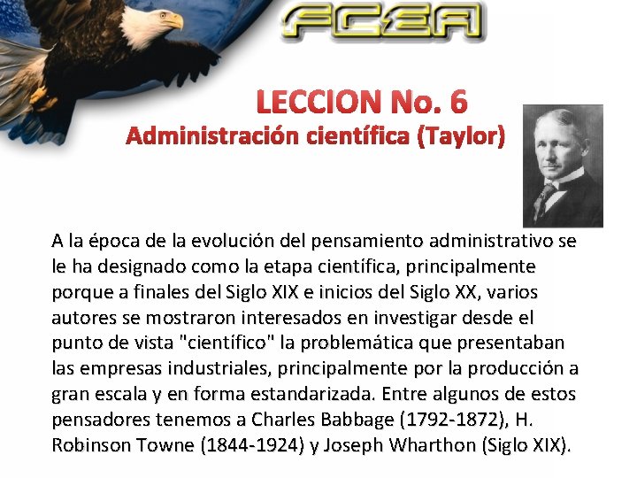 LECCION No. 6 Administración científica (Taylor) A la época de la evolución del pensamiento