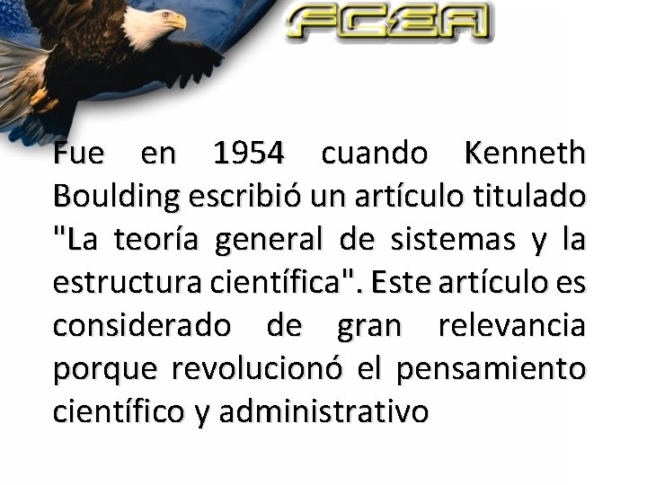 Fue en 1954 cuando Kenneth Boulding escribió un artículo titulado "La teoría general de