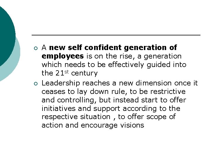 ¡ ¡ A new self confident generation of employees is on the rise, a