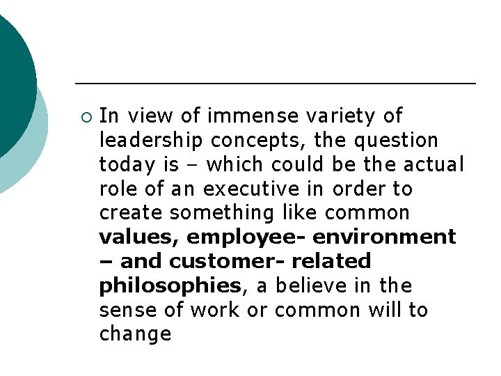 ¡ In view of immense variety of leadership concepts, the question today is –