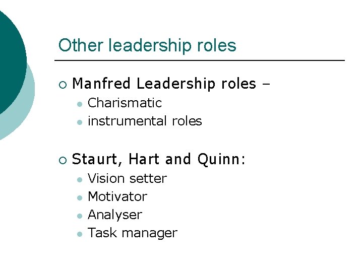 Other leadership roles ¡ Manfred Leadership roles – l l ¡ Charismatic instrumental roles