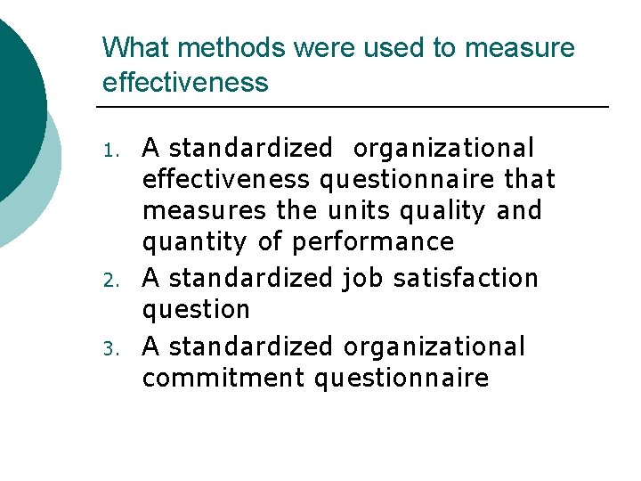 What methods were used to measure effectiveness 1. 2. 3. A standardized organizational effectiveness
