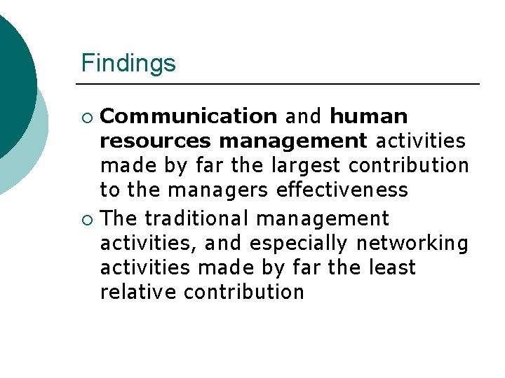 Findings Communication and human resources management activities made by far the largest contribution to
