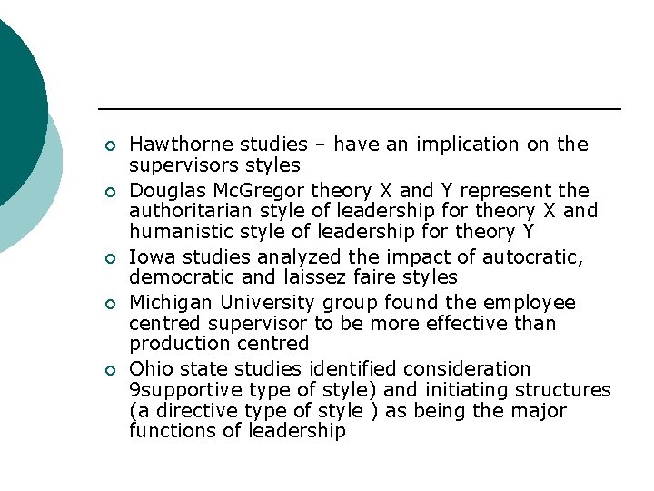 ¡ ¡ ¡ Hawthorne studies – have an implication on the supervisors styles Douglas