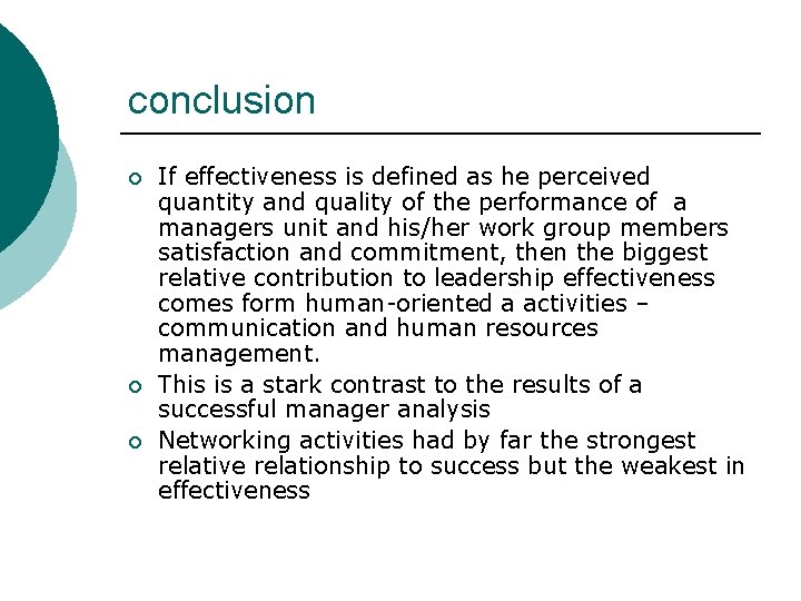 conclusion ¡ ¡ ¡ If effectiveness is defined as he perceived quantity and quality