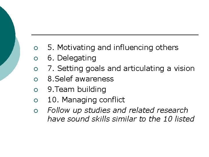 ¡ ¡ ¡ ¡ 5. Motivating and influencing others 6. Delegating 7. Setting goals