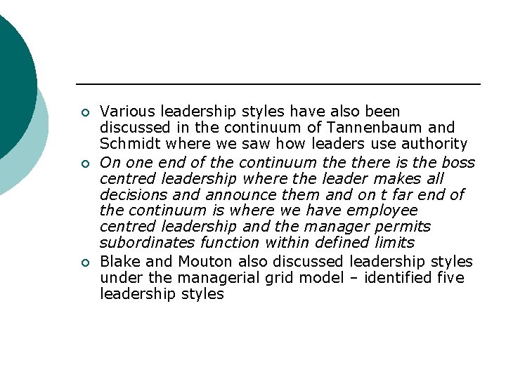 ¡ ¡ ¡ Various leadership styles have also been discussed in the continuum of