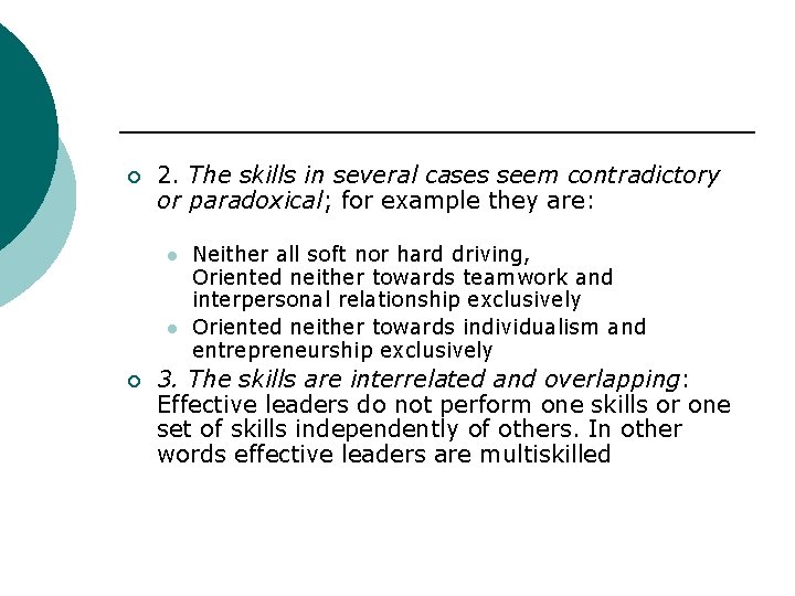 ¡ 2. The skills in several cases seem contradictory or paradoxical; for example they