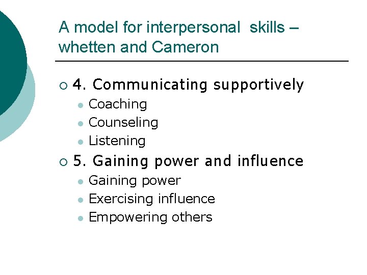 A model for interpersonal skills – whetten and Cameron ¡ 4. Communicating supportively l