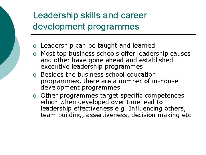 Leadership skills and career development programmes ¡ ¡ Leadership can be taught and learned