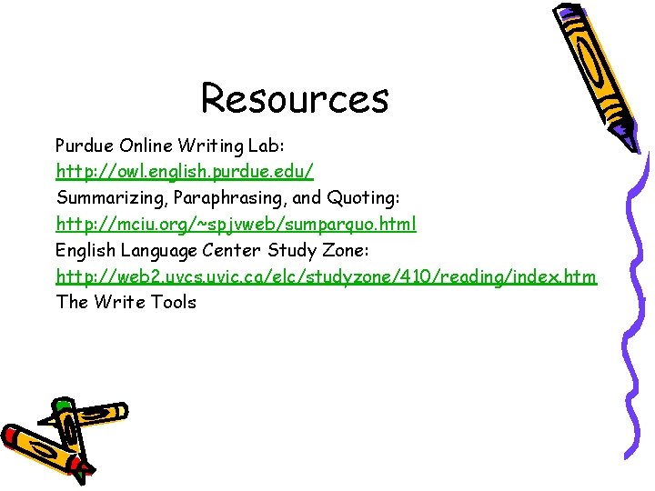 Resources Purdue Online Writing Lab: http: //owl. english. purdue. edu/ Summarizing, Paraphrasing, and Quoting: Resources Purdue Online Writing Lab: http: //owl. english. purdue. edu/ Summarizing, Paraphrasing, and Quoting:
