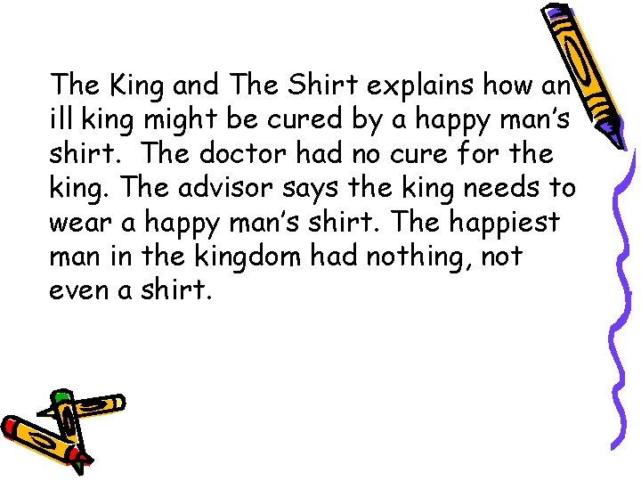The King and The Shirt explains how an ill king might be cured by The King and The Shirt explains how an ill king might be cured by