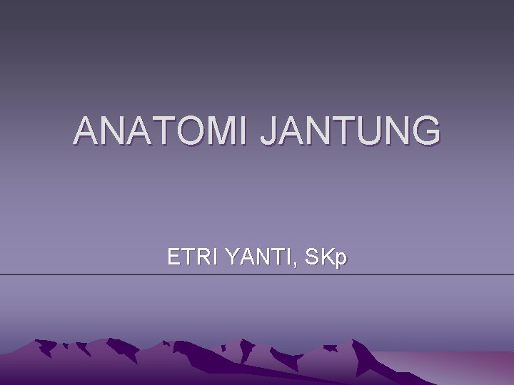 ANATOMI JANTUNG ETRI YANTI, SKp 