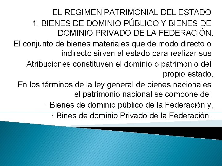 EL REGIMEN PATRIMONIAL DEL ESTADO 1. BIENES DE DOMINIO PÚBLICO Y BIENES DE DOMINIO